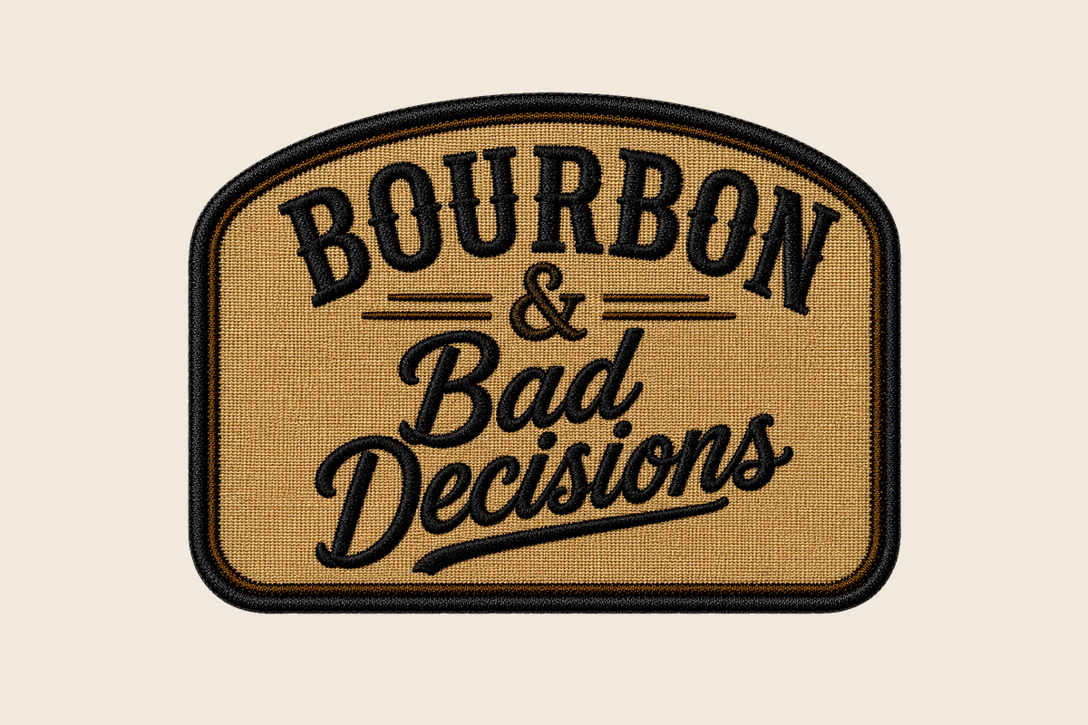 Bourbon & Bad Decisions