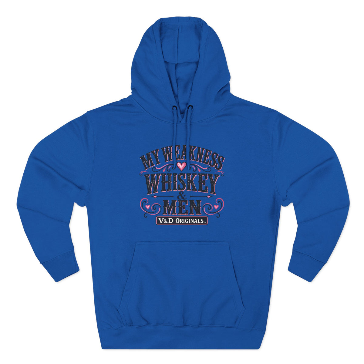My Weakness Whiskey & Men Fleece Hoodie