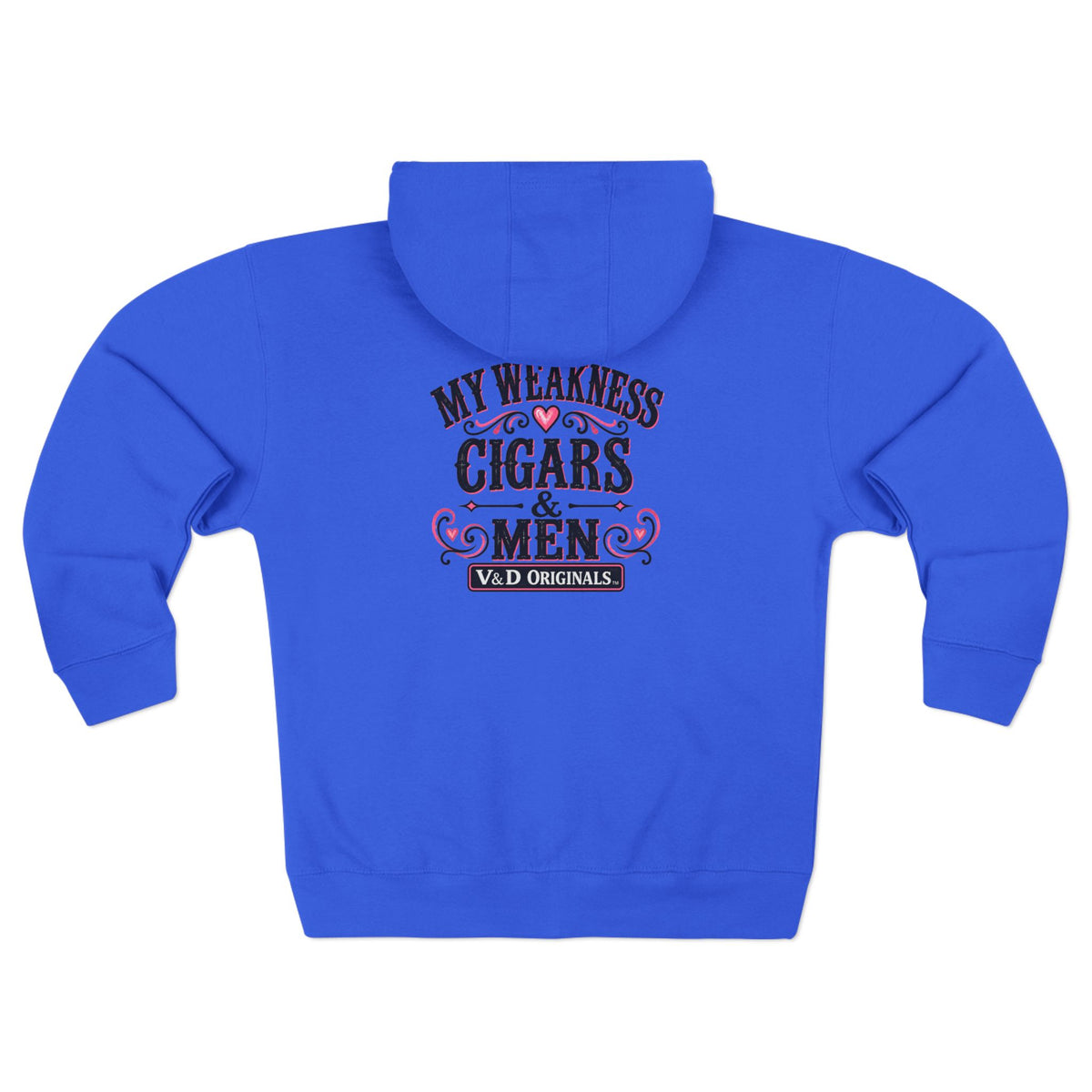 My Weakness: Cigars & Men Zip up Hoodie