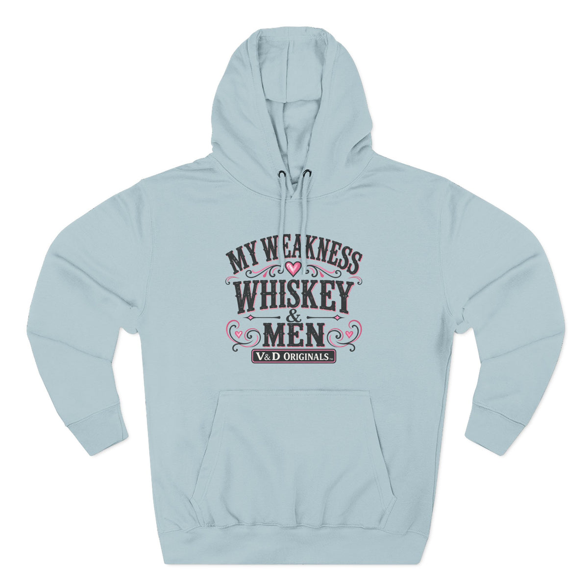 My Weakness Whiskey & Men Fleece Hoodie