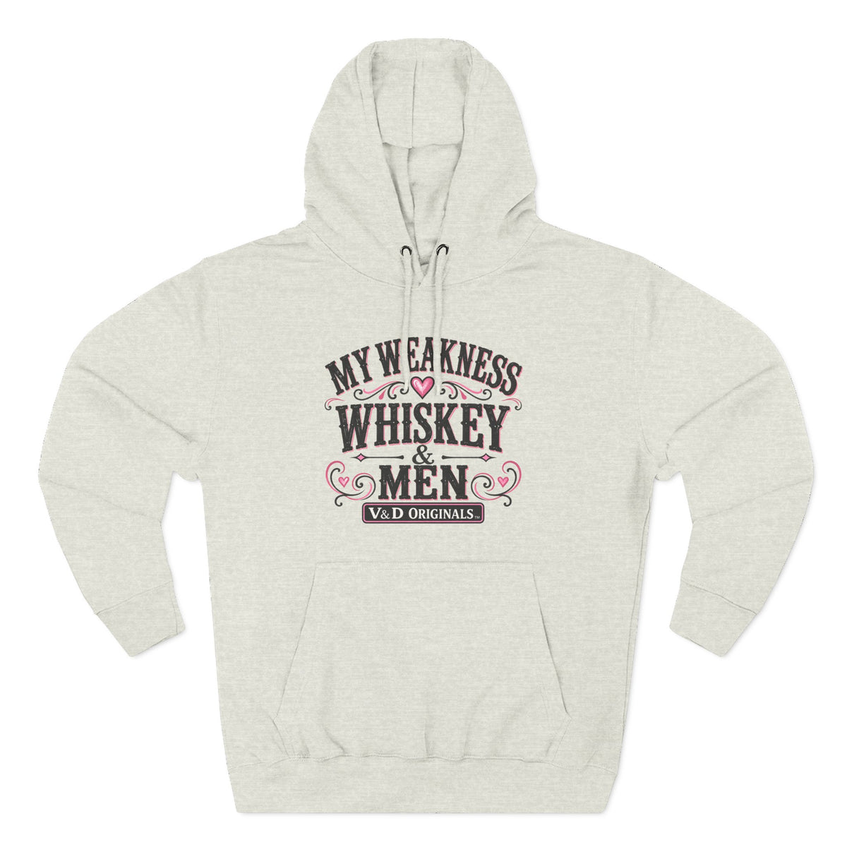 My Weakness Whiskey & Men Fleece Hoodie