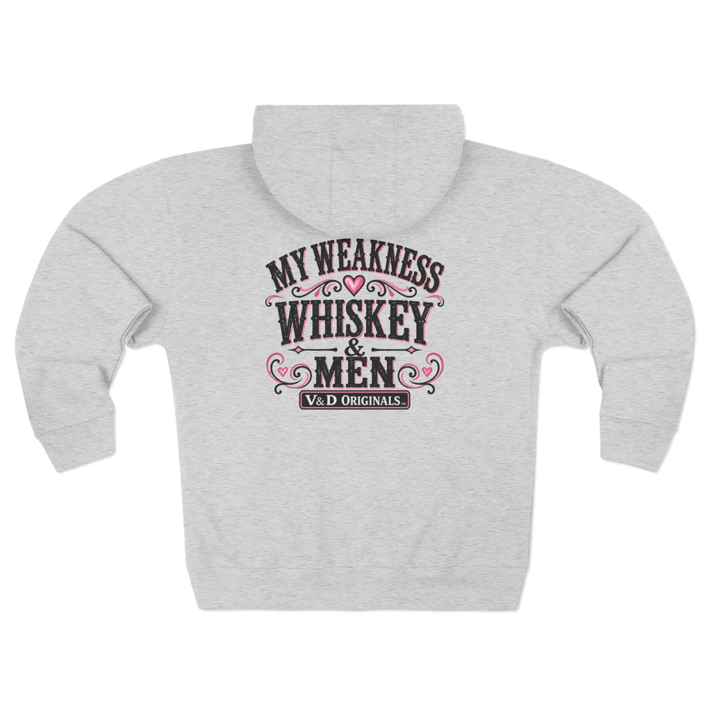 My Weakness: Whiskey & Men Zip Hoodie
