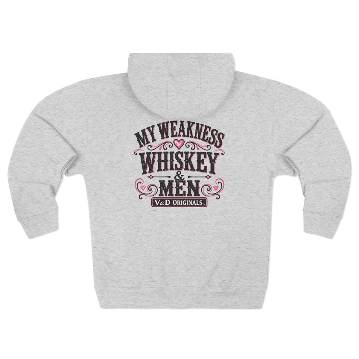 My Weakness: Whiskey & Men Zip Hoodie