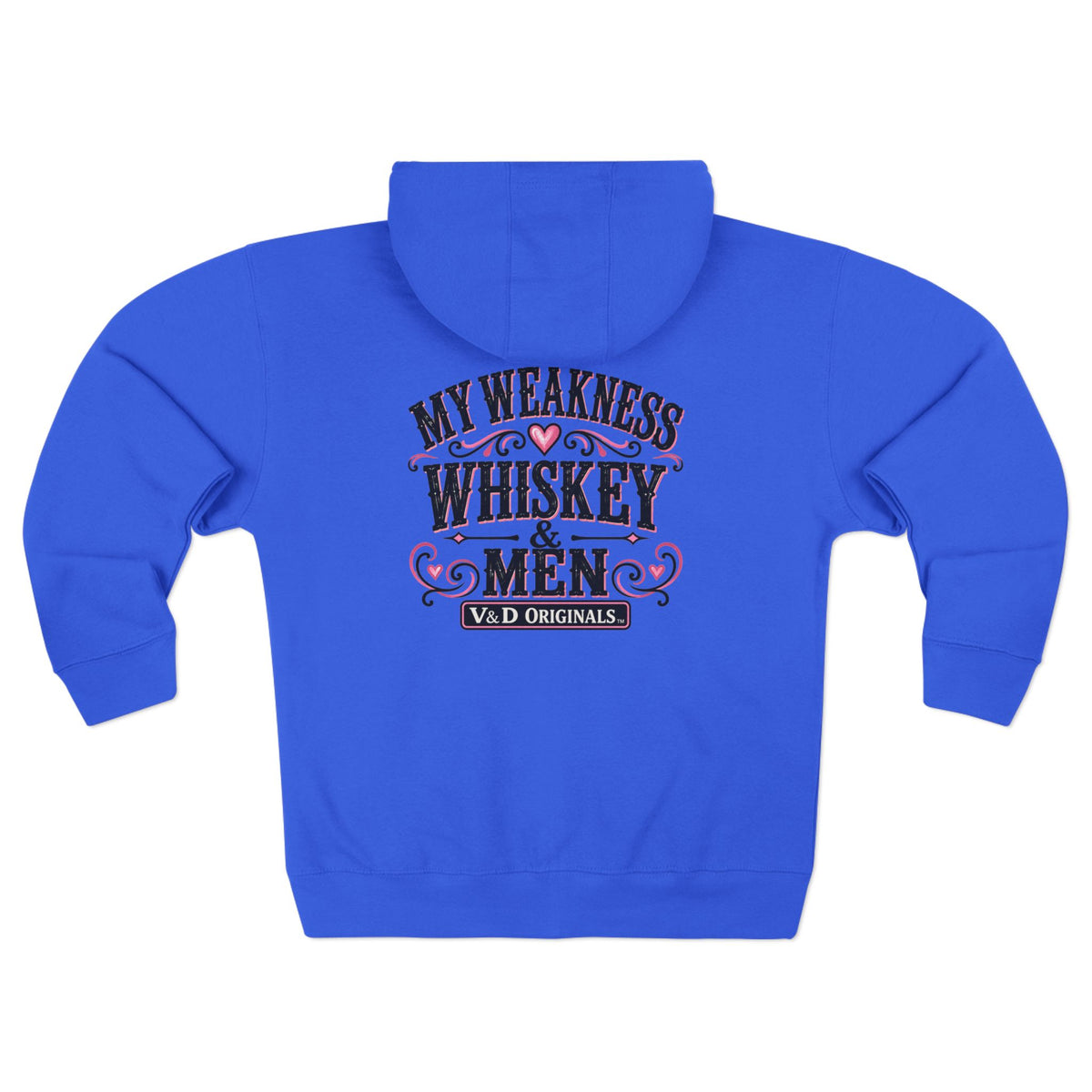 My Weakness: Whiskey & Men Zip Hoodie
