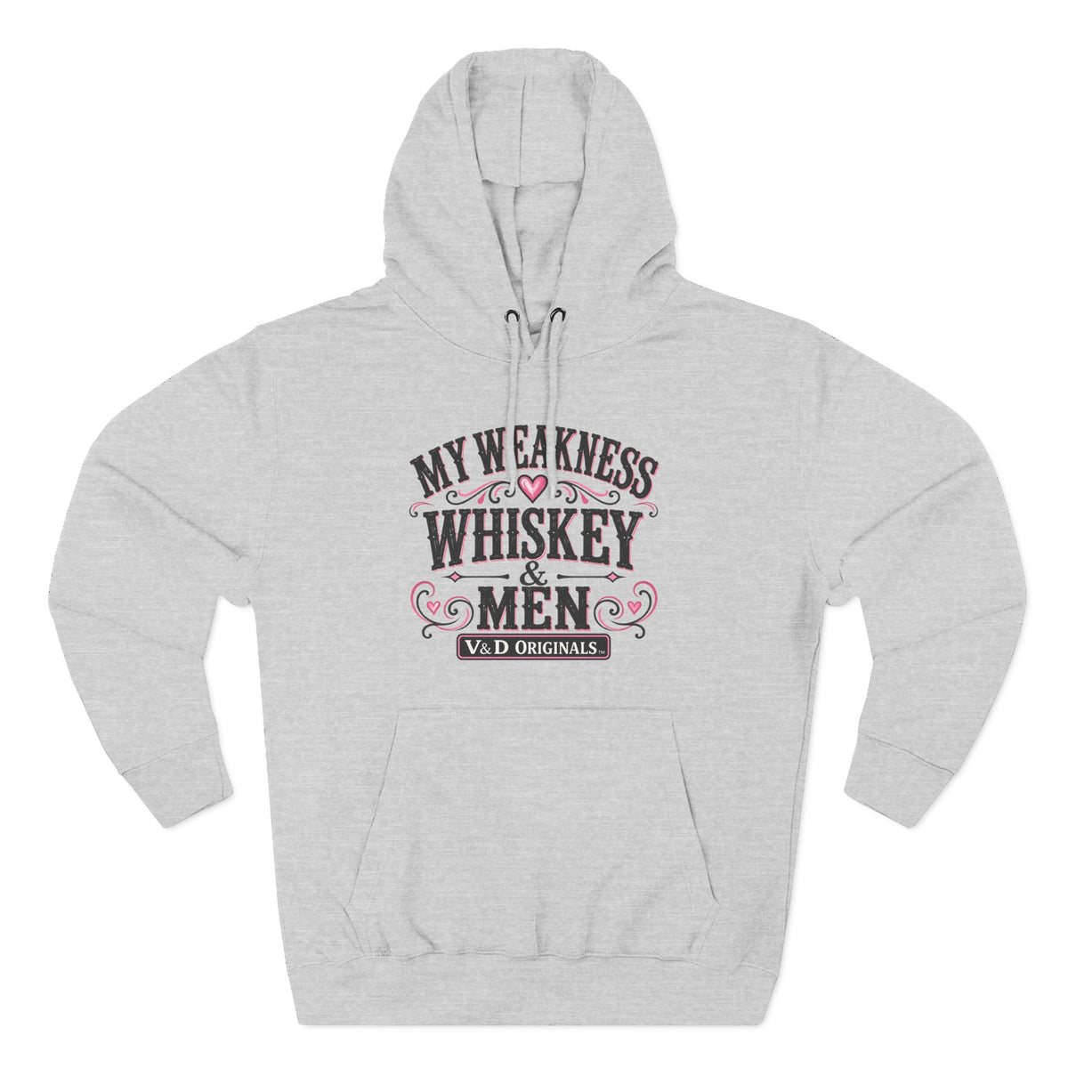 My Weakness Whiskey & Men Fleece Hoodie