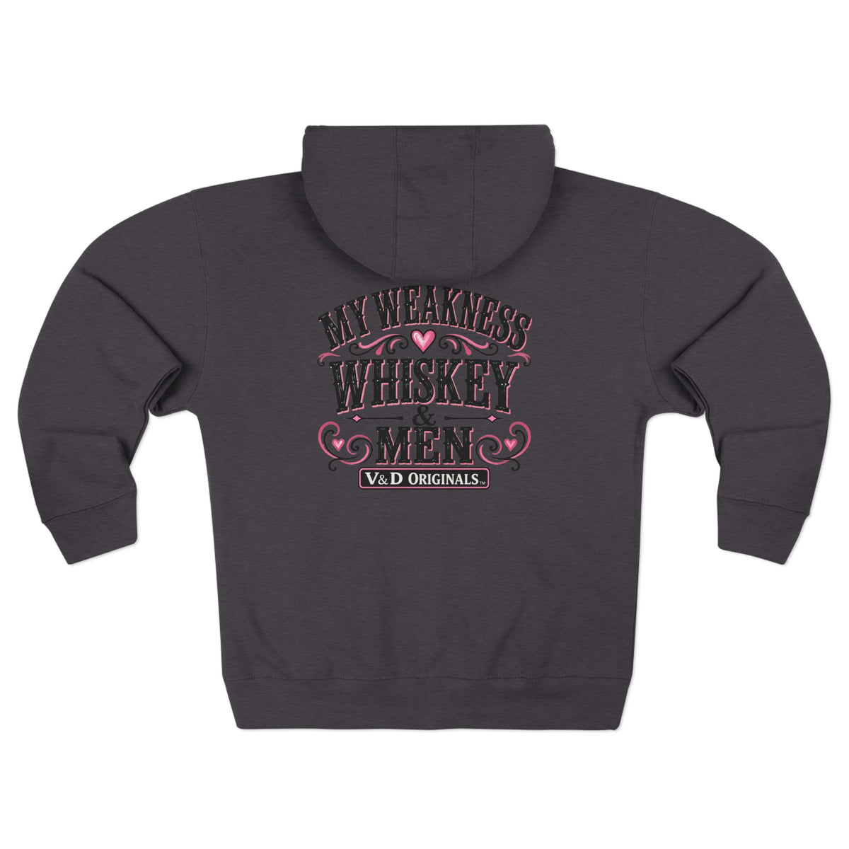 My Weakness: Whiskey & Men Zip Hoodie