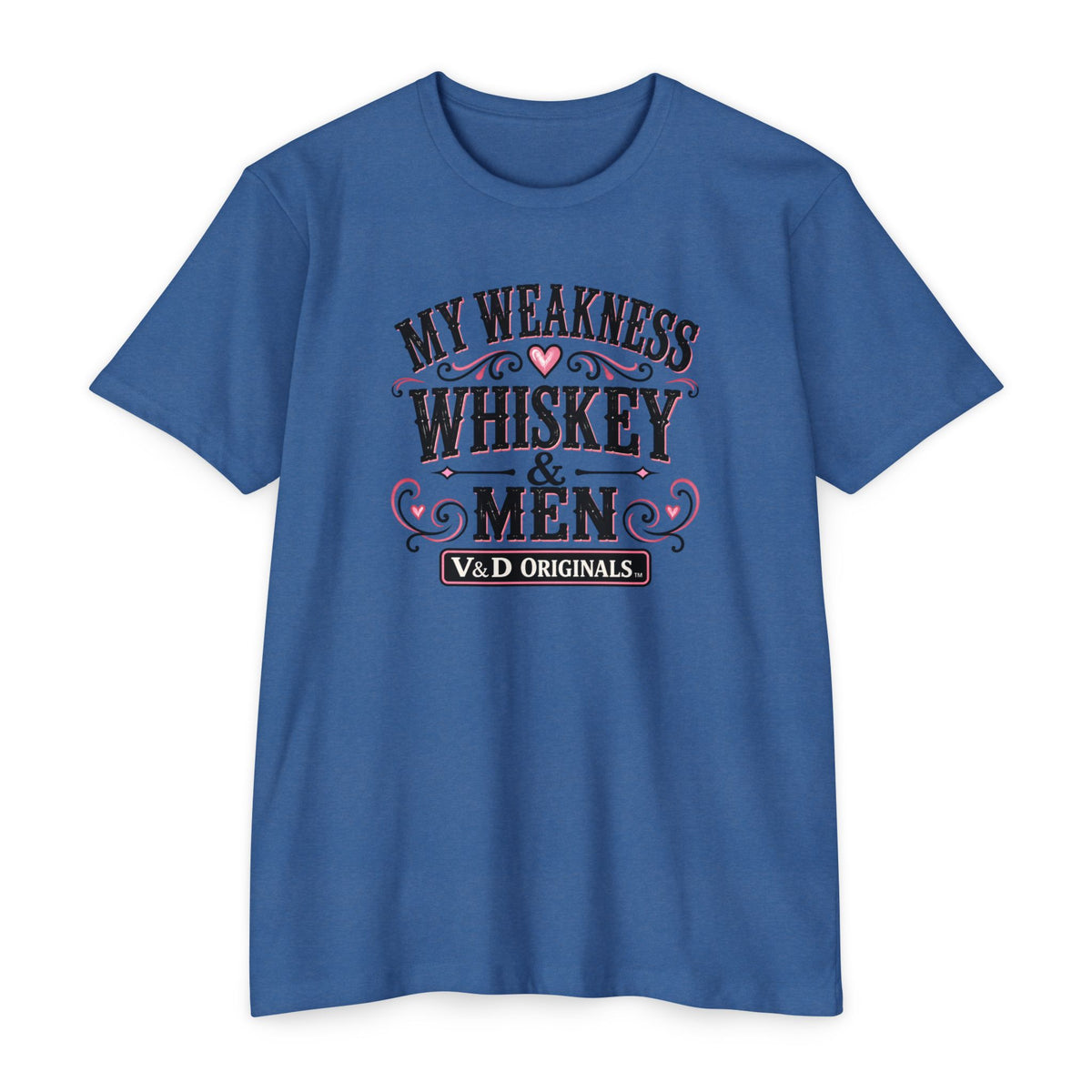 My Weakness Whiskey & Men T-Shirt