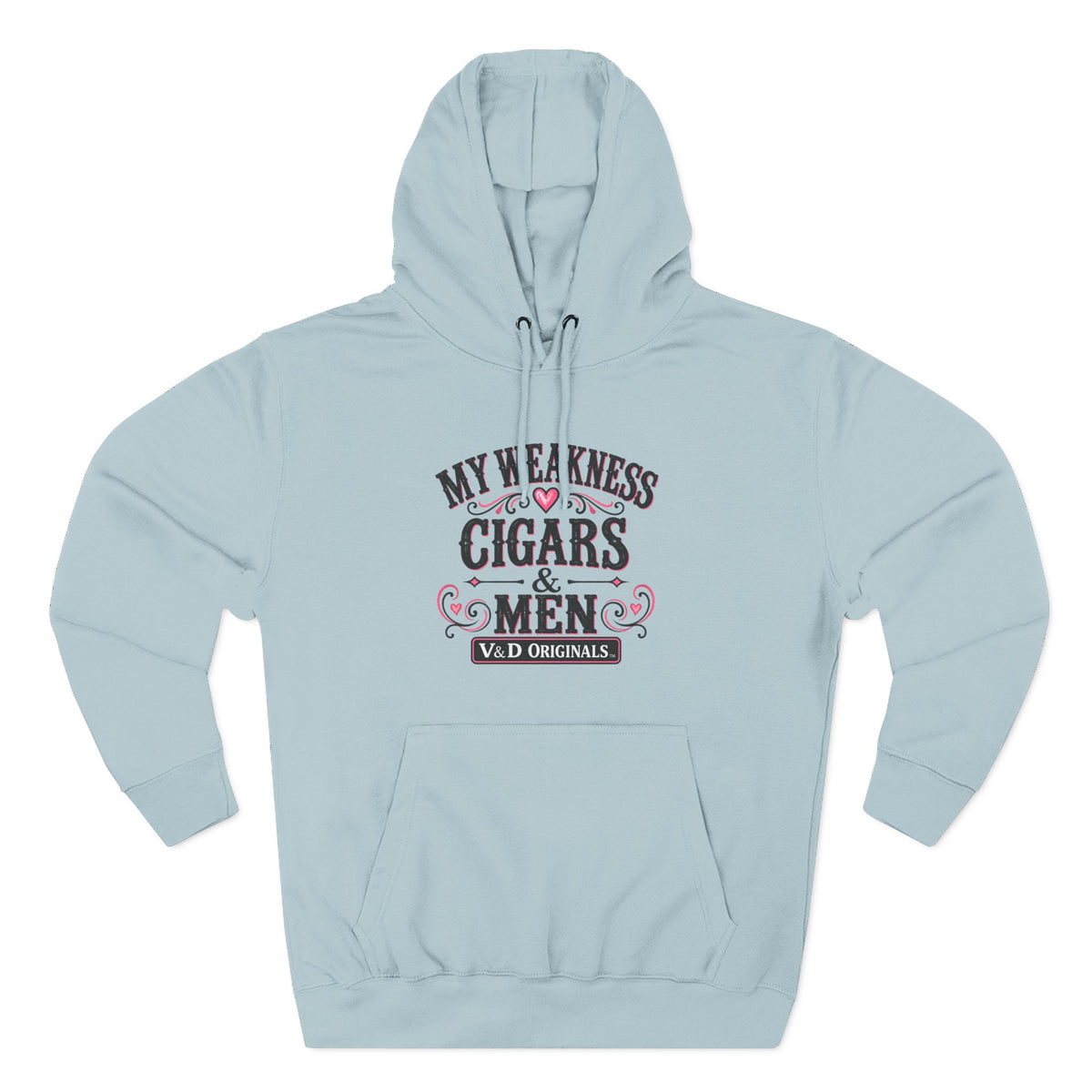 My Weakness: Cigars & Men - Three-Panel Fleece Hoodie