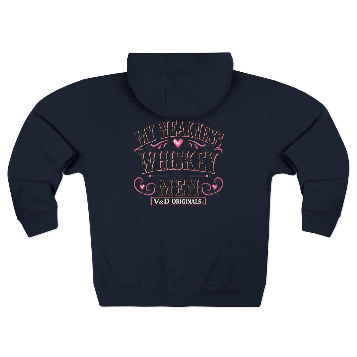 My Weakness: Whiskey & Men Zip Hoodie